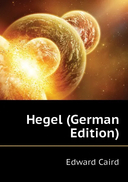 Обложка книги Hegel (German Edition), Caird Edward