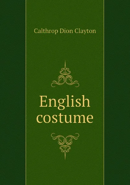 Обложка книги English costume, Calthrop Dion Clayton