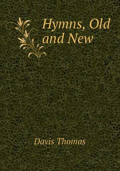 Обложка книги Hymns, Old and New, Davis Thomas