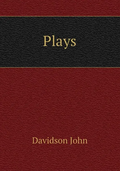 Обложка книги Plays, Davidson John