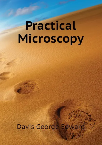 Обложка книги Practical Microscopy, Davis George Edward