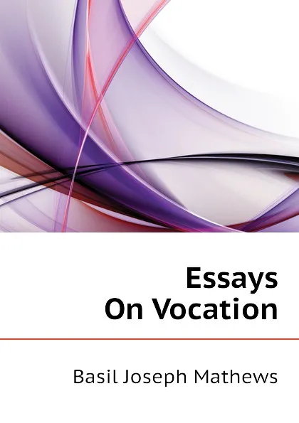 Обложка книги Essays On Vocation, Basil Joseph Mathews