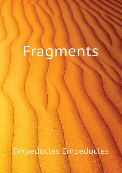 Обложка книги Fragments, Empedocles Empedocles