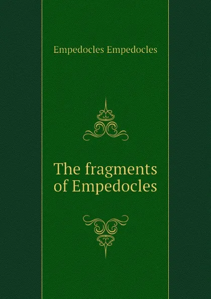 Обложка книги The fragments of Empedocles, Empedocles Empedocles