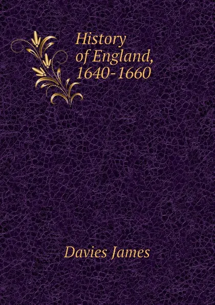 Обложка книги History of England, 1640-1660, Davies James