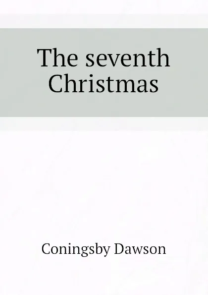 Обложка книги The seventh Christmas, Dawson Coningsby