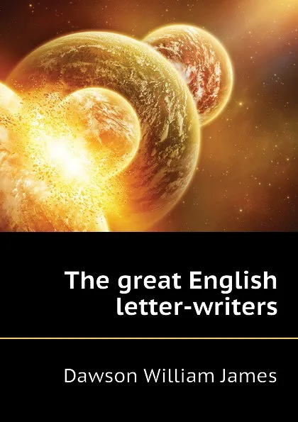 Обложка книги The great English letter-writers, Dawson William James