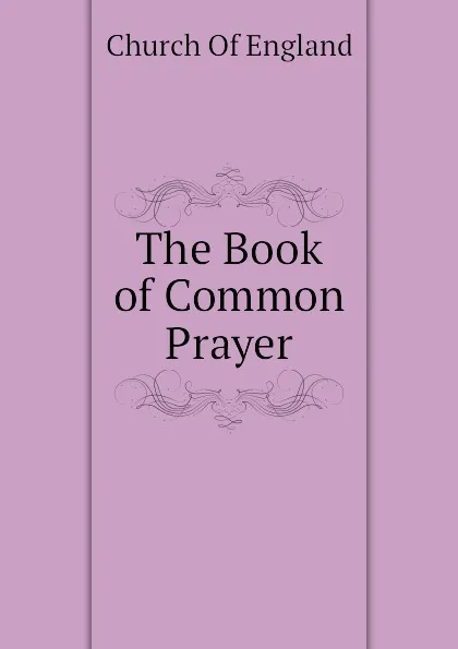 Обложка книги The Book of Common Prayer, Church Of England