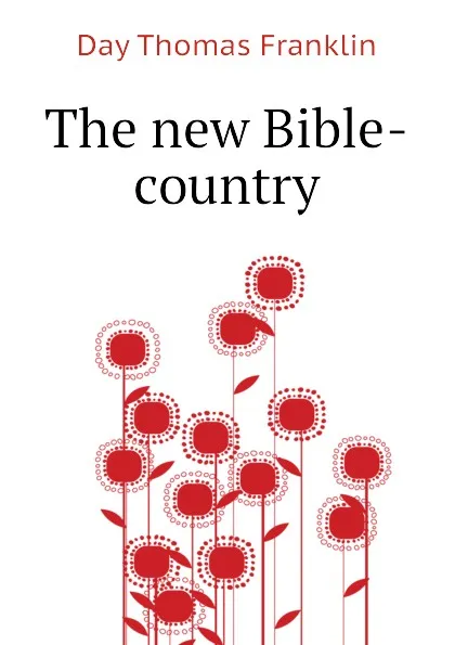 Обложка книги The new Bible-country, Day Thomas Franklin