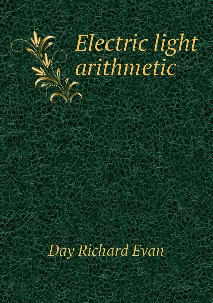 Обложка книги Electric light arithmetic, Day Richard Evan