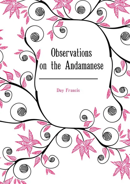 Обложка книги Observations on the Andamanese, Day Francis