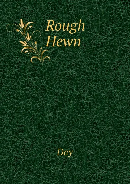Обложка книги Rough Hewn, Day