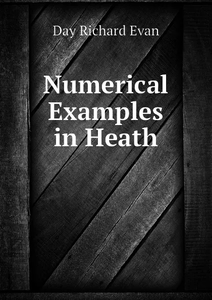 Обложка книги Numerical Examples in Heath, Day Richard Evan