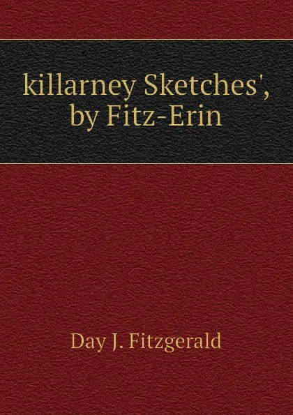 Обложка книги killarney Sketches., by Fitz-Erin, Day J. Fitzgerald
