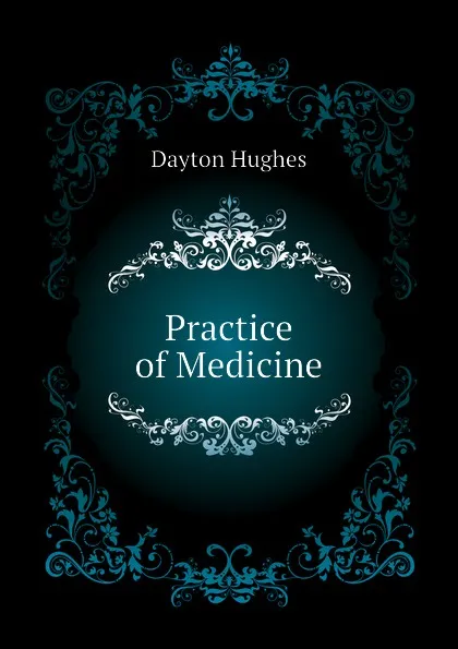 Обложка книги Practice of Medicine, Dayton Hughes