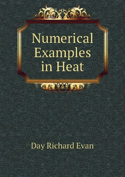 Обложка книги Numerical Examples in Heat, Day Richard Evan