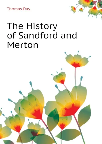 Обложка книги The History of Sandford and Merton, Thomas Day