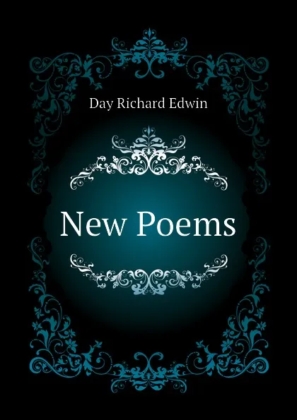 Обложка книги New Poems, Day Richard Edwin