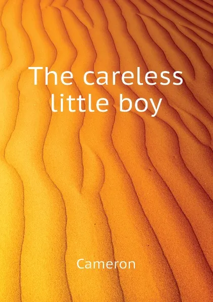 Обложка книги The careless little boy, Cameron