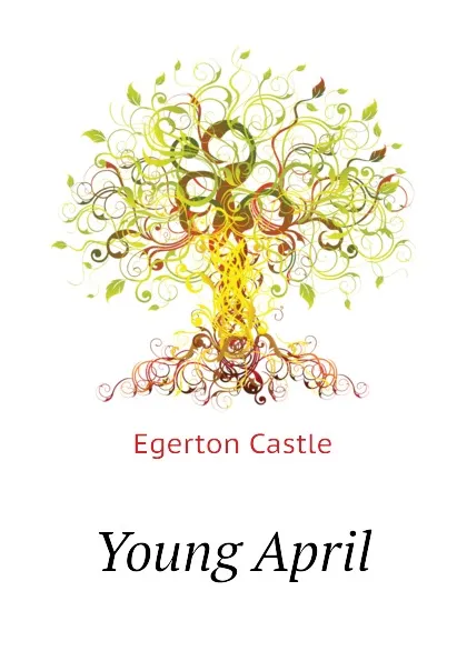 Обложка книги Young April, Castle Egerton