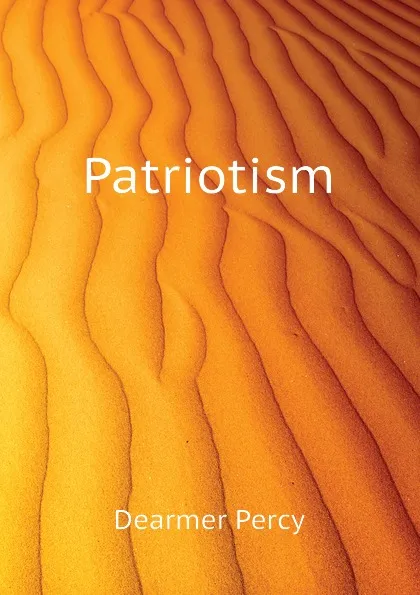 Обложка книги Patriotism, Dearmer Percy