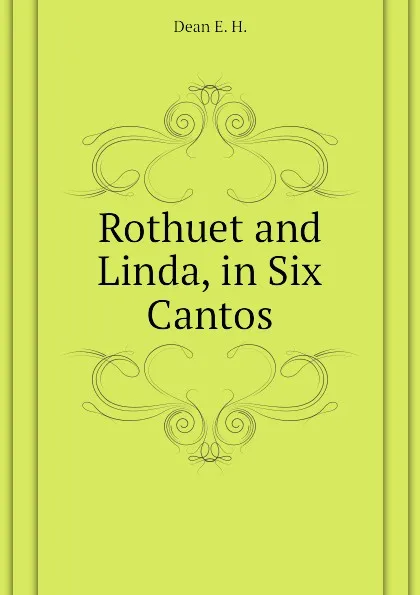 Обложка книги Rothuet and Linda, in Six Cantos, Dean E. H.