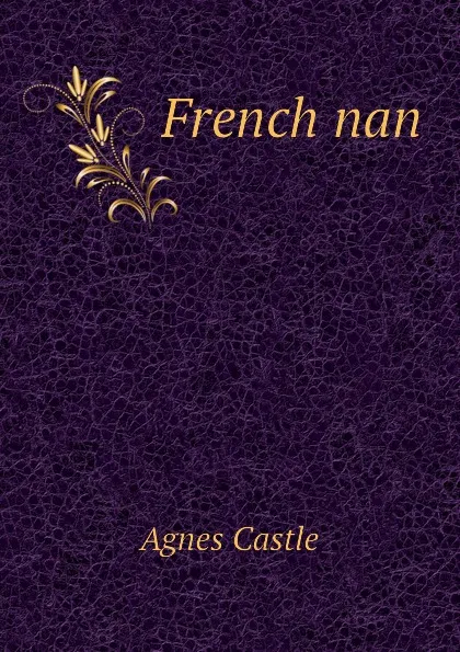 Обложка книги French nan, Castle Agnes