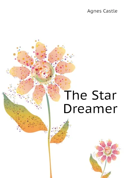 Обложка книги The Star Dreamer, Castle Agnes