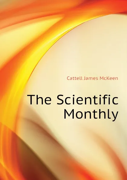 Обложка книги The Scientific Monthly, Cattell James McKeen