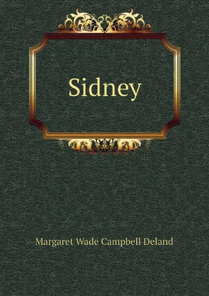 Обложка книги Sidney, Deland Margaret Wade