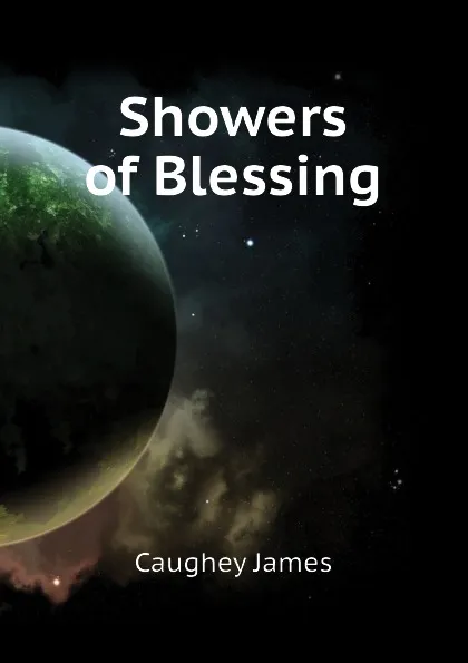 Обложка книги Showers of Blessing, Caughey James