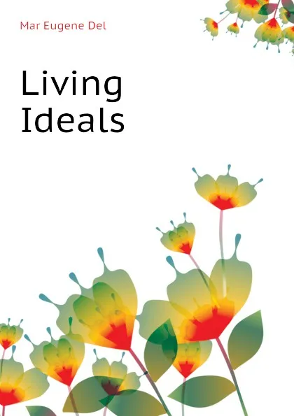 Обложка книги Living Ideals, Mar Eugene Del