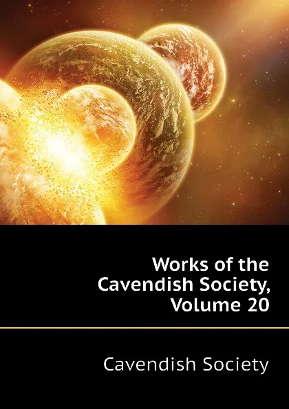 Обложка книги Works of the Cavendish Society, Volume 20, Cavendish Society