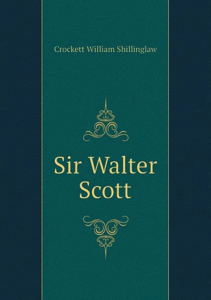 Обложка книги Sir Walter Scott, Crockett William Shillinglaw