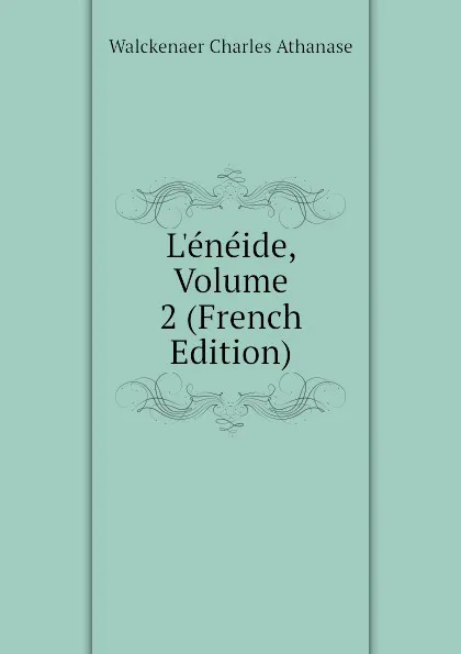 Обложка книги L.eneide, Volume 2 (French Edition), Walckenaer Charles Athanase