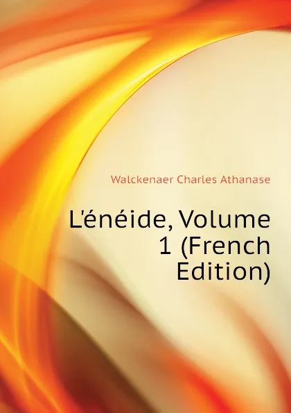 Обложка книги L.eneide, Volume 1 (French Edition), Walckenaer Charles Athanase