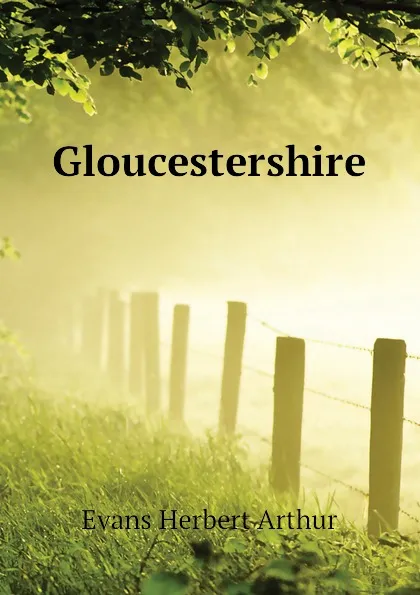 Обложка книги Gloucestershire, Evans Herbert Arthur