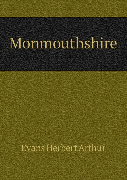 Обложка книги Monmouthshire, Evans Herbert Arthur