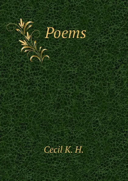 Обложка книги Poems, Cecil K. H.