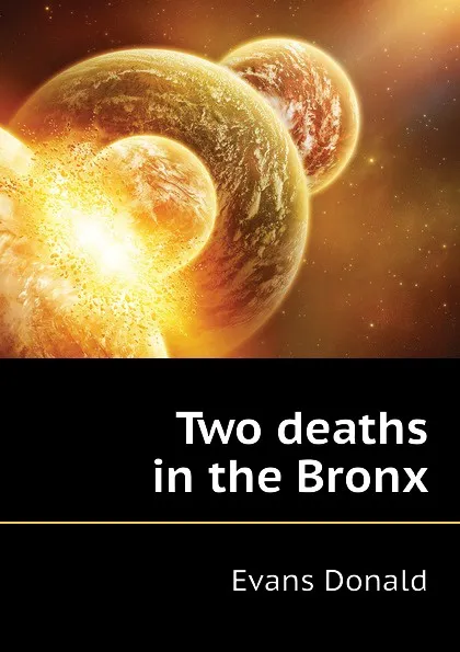 Обложка книги Two deaths in the Bronx, Evans Donald