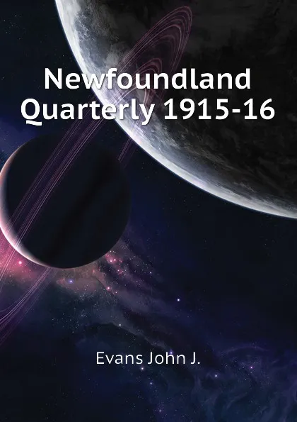 Обложка книги Newfoundland Quarterly 1915-16, Evans John J.