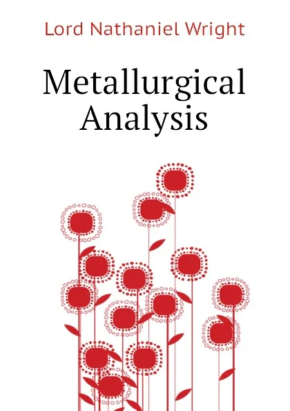 Обложка книги Metallurgical Analysis, Lord Nathaniel Wright