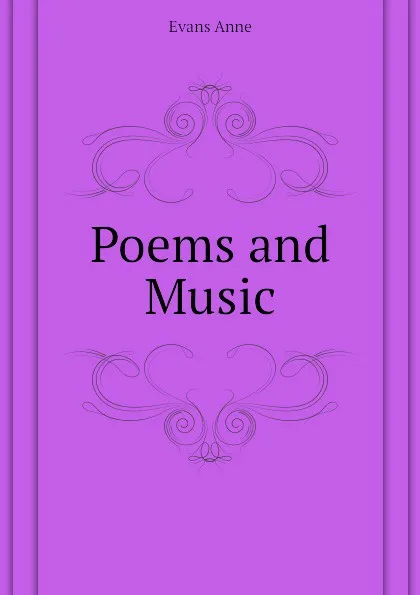 Обложка книги Poems and Music, Evans Anne