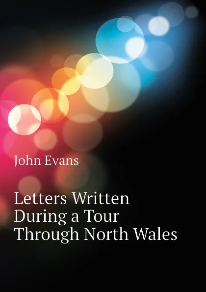 Обложка книги Letters Written During a Tour Through North Wales, Evans John