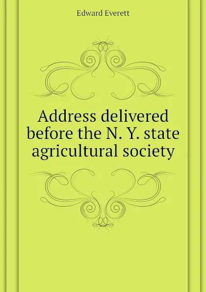 Обложка книги Address delivered before the N. Y. state agricultural society, Edward Everett