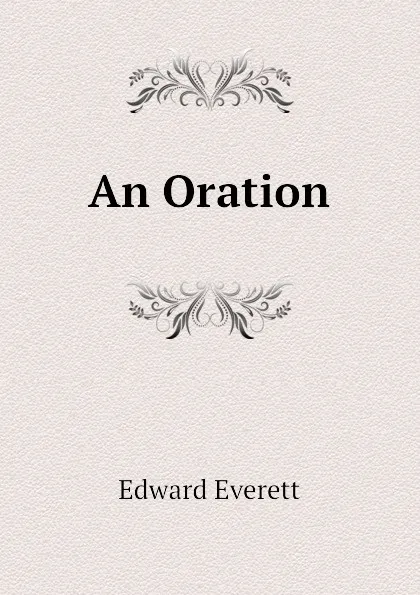 Обложка книги An Oration, Edward Everett