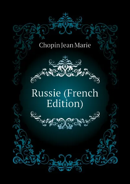 Обложка книги Russie (French Edition), Chopin Jean Marie