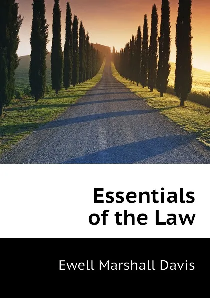 Обложка книги Essentials of the Law, Ewell Marshall Davis