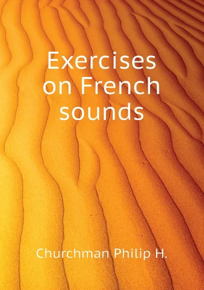 Обложка книги Exercises on French sounds, Churchman Philip H.