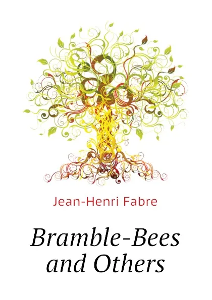 Обложка книги Bramble-Bees and Others, Jean-Henri Fabre